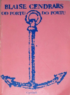 Cendrars Blaise, Od portu do portu