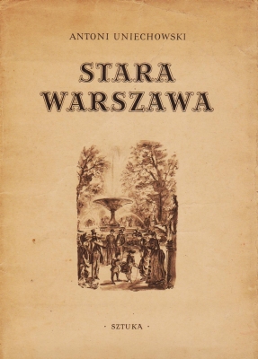 Uniechowski Antoni Stara Warszawa