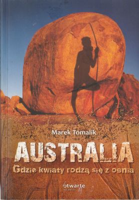 Tomalik Marek Australia gdzie kwiaty rodzą się z ognia 203596.