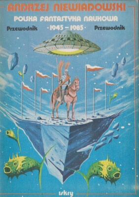 Niewiadowski Andrzej Polska fantastyka naukowa 1945—1985 Przewodnik 139270.