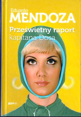Mendoza Eduardo Prześwietny raport kapitana Dosa 204058.