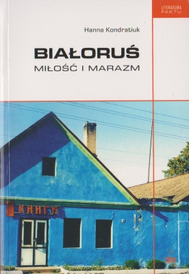 Kondratiuk Hanna Białoruś Miłość i marazm 142707.