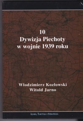 Kozłowski Włodzimierz, Jarno Witold 10 Dywizja Piechoty w wojnie 1939 roku 302583.