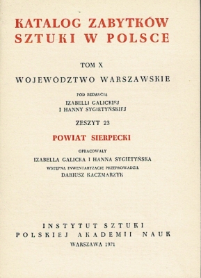 Galicka Izabella, Sygietyńska Hanna Katalog Zabytków Sztuki w Polsce Tom X województwo warszawskie Zeszyt 23 powiat sierpecki 500270.
