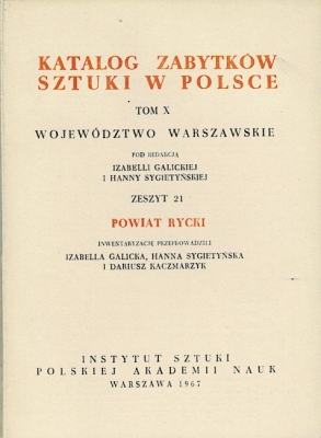 Galicka Izabella, Sygietyńska Hanna Katalog Zabytków Sztuki w Polsce Tom X województwo warszawskie Zeszyt 21 powiat rycki 500272.
