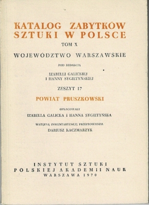 Galicka Izabella, Sygietyńska Hanna Katalog Zabytków Sztuki w Polsce Tom X województwo warszawskie Zeszyt 17 powiat pruszkowski 500275.