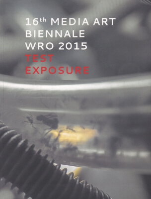 Kutlubasis-Krajewska Violetta 16th Media Art Biennale Wro 2015 Test Exposure 401314.