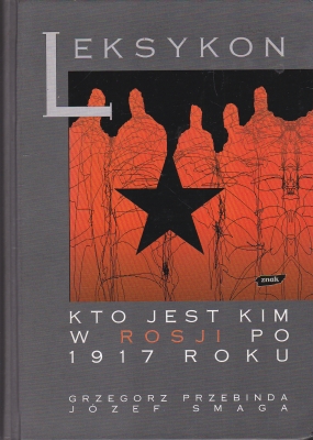 Przebinda Grzegorz, Smaga Józef Leksykon Kto jest kim w Rosji po 1917 roku 403132.