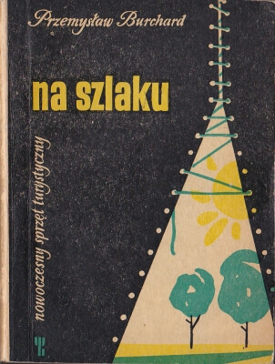 Burchard Przemysław Na szlaku nowoczesny sprzęt turystyczny 206596.