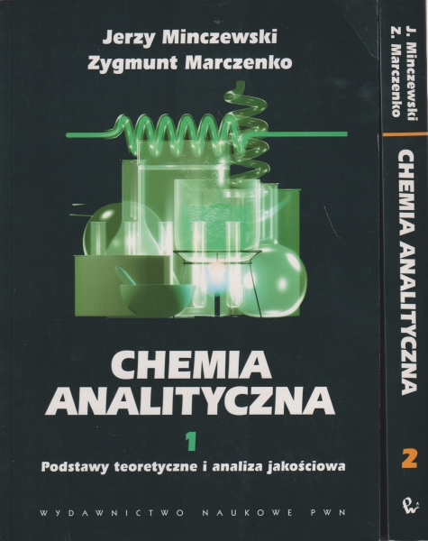 Minczewski Jerzy, Marczenko Zygmunt Chemia analityczna t.1 -2, t. 1 - Podstawy teoretyczne i analiza jakościowa, t. 2 - Chemiczne metody analizy ilościowej 207338.