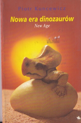 Kuncewicz Piotr Nowa era dinozaurów New Age 208021.