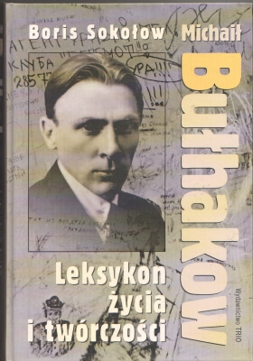 Sokołow Borys Michaił Bułhakow Leksykon życia i twórczości 150419.