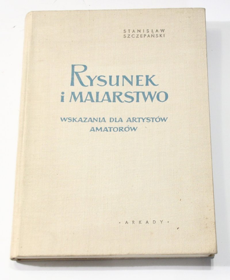 Stanisław Szczepański, Rysunek i malarstwo Wskazania dla artystów amatorów