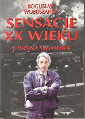 Wołoszański Bogusław Sensacje XX wieku II wojna światowa 151760.