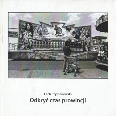 Lech Szymanowski Odkryć czas prowincji 404081.