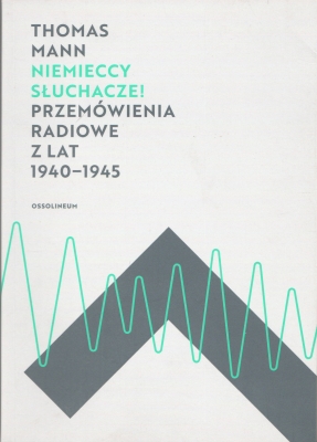 Mann Thomas Niemieccy słuchacze! Przemówienia radiowe z lat 1940-1945 306596.