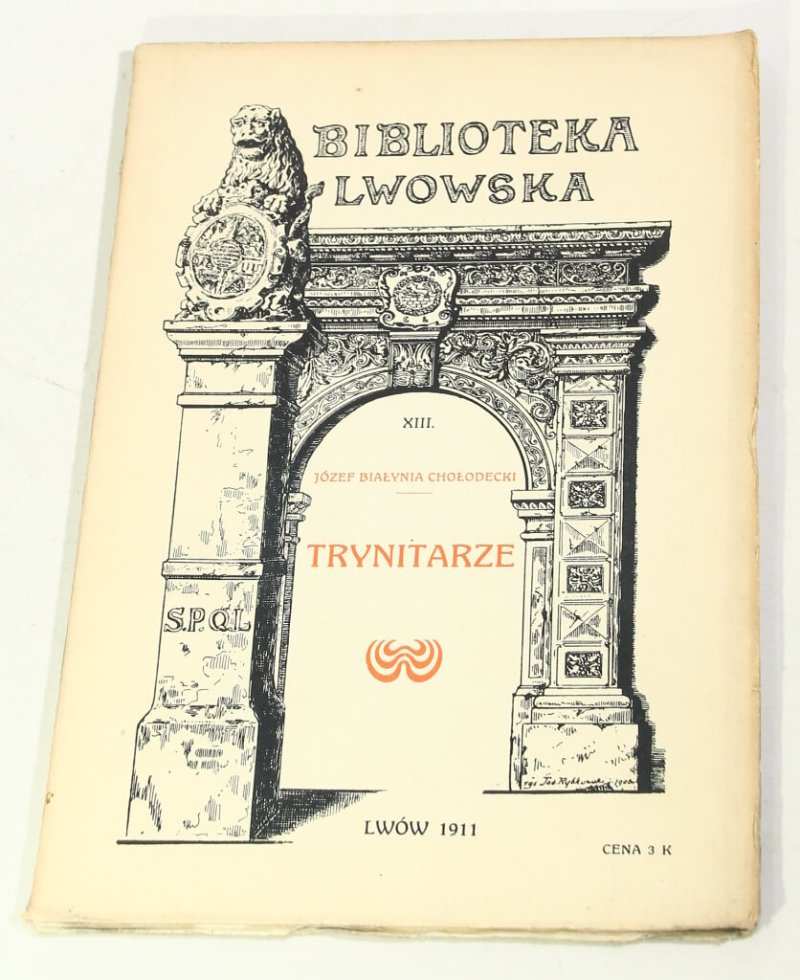 Józef Białynia Chołodecki Trynitarze - Biblioteka lwowska [1911]