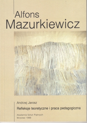 Jarosz Andrzej Alfons Mazurkiewicz Refleksje teoretyczne i praca pedagogiczna 404177.