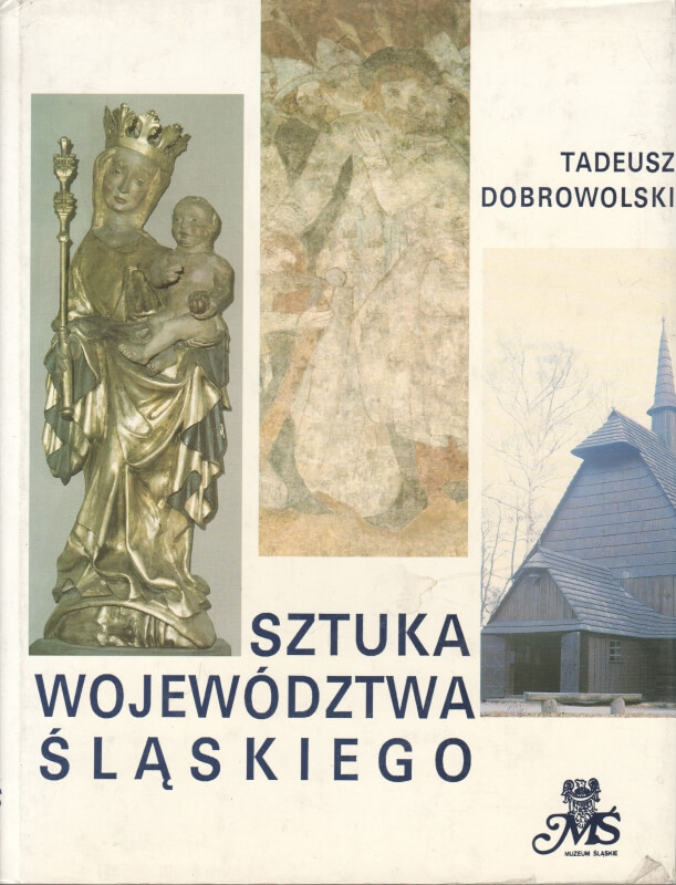 Dobrowolski Tadeusz Sztuka województwa śląskiego 211594.