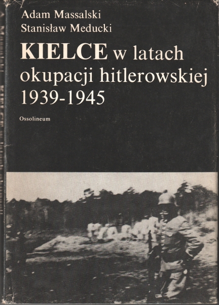 Massalski Adam, Medycki Stanisław Kielce w latach okupacji hitlerowskiej 1939-1945 152683.