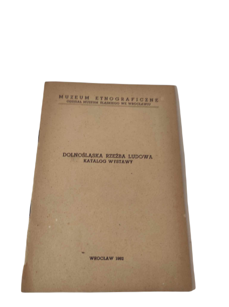 DOLNOŚLĄSKA RZEŹBA LUDOWA katalog wystawy