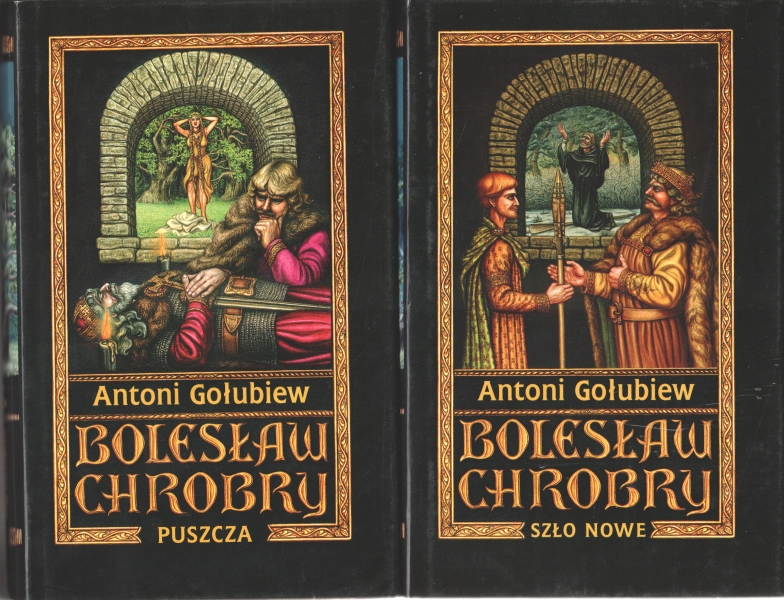 Gołubiew Antoni Bolesław Chrobry tom 1-7 (Puszcza, Rozdroża, Szło nowe, Złe dni, Złe dni, Rozdroża, Rozdroża) 153267.