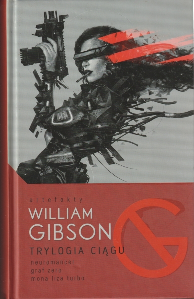 Gibson William Trylogia ciągu (Neuromance, Graf Zero, Mona Liza Turbo) 153297.
