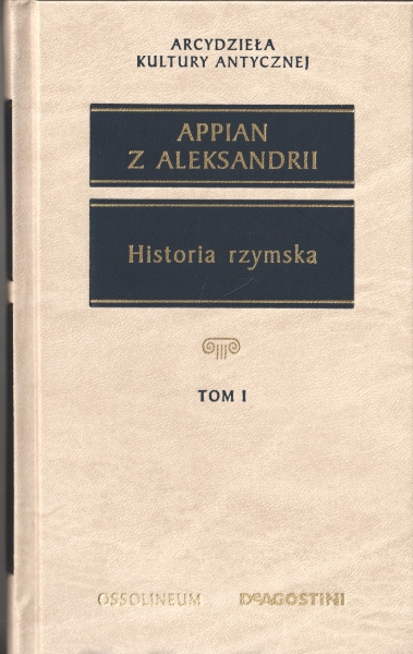 Appian z Aleksandrii Historia rzymska tom I-III [Arcydzieła kultury antycznej] [prezent] 153310.