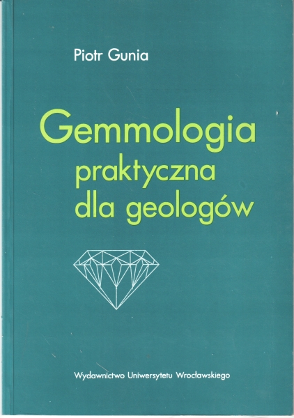 Gunia Piotr Gemmologia praktyczna dla geologów 153423.