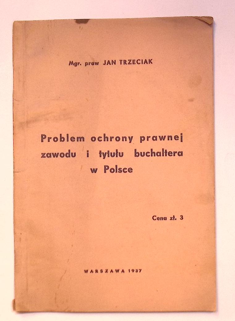 Jan TRZECIAK Problem ochrony prawnej zawodu i tytułu BUCHALTERA w Polsce