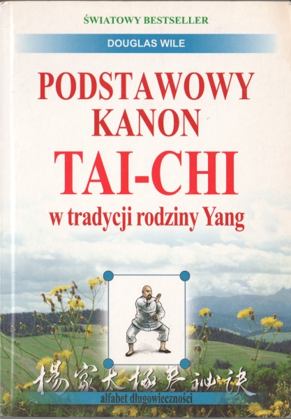 Wile Douglas Podstawowy kanon Tai-Chi w tradycji rodziny Yang 153538.