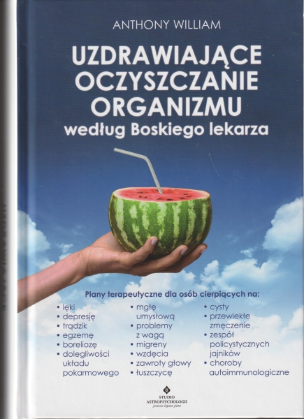 William Anthony Uzdrawiające oczyszczanie organizmu według Boskiego lekarza 153577.