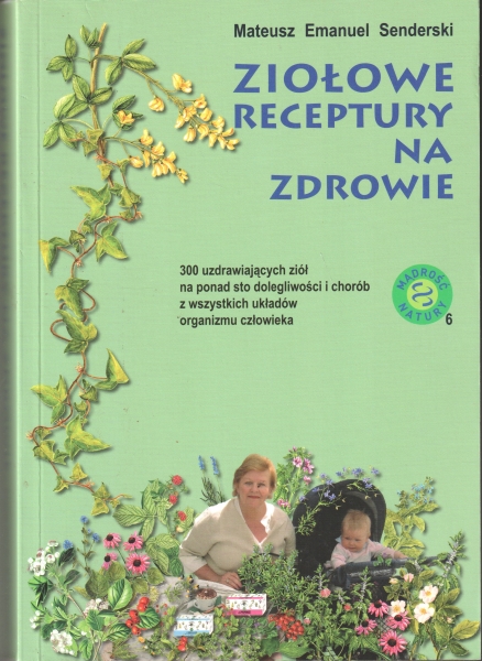 Senderski Mateusz Emanuel Ziołowe receptury na zdrowie 153581.