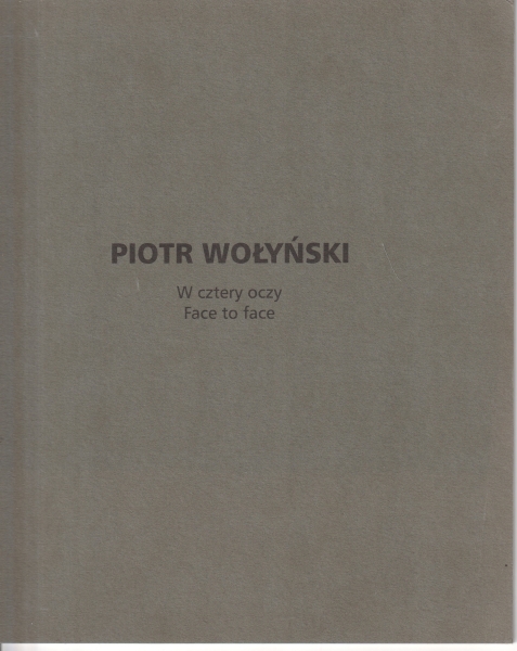 Wołyński Piotr W cztery oczy. Face to face 153689.
