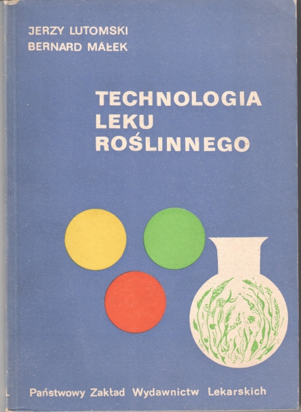 Lutomski Jerzy, Małek Bernard Technologia leku roślinnego 153725.