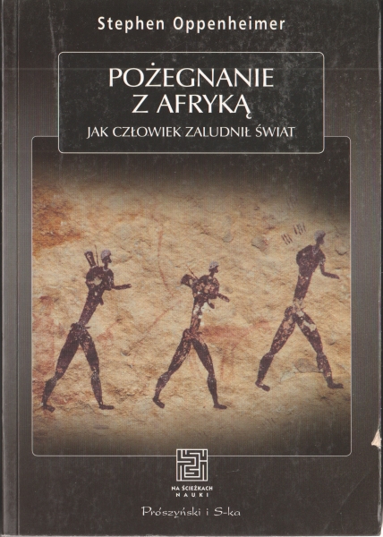 Oppenheimer Stephen Pożegnanie z Afryką Jak człowiek zaludnił świat seria [Na ścieżkach nauki] 153790.