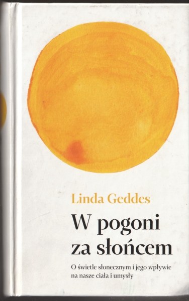 Gedds Linda W pogoni za słońcem O świetle słonecznym i jego wpływie na nasze ciała i umysły 153833.