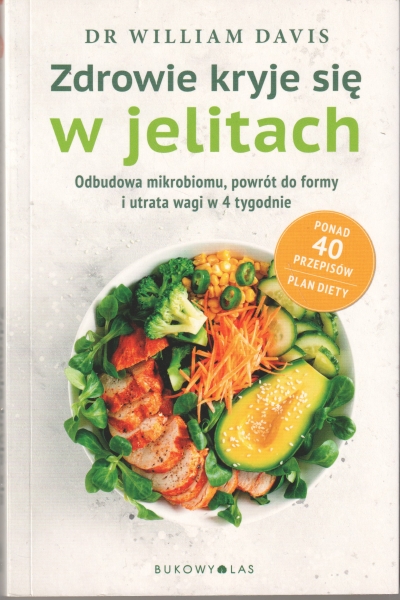 Davis William Dr Zdrowie kryje się w jelitach Odbudowa mikrobiomu, powrót do formy i utrata wagi w 4 tygodnie 153864.