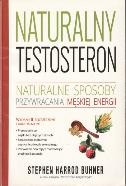 Buhner Stephen Harrod Naturalny testosteron Naturalne sposoby przywracania męskiej energii 153869.