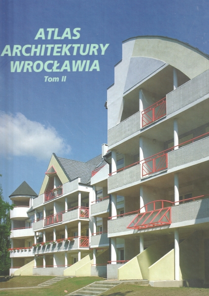 Harasimowicz Jan Atlas architektury Wrocławia Tom II (Budowle mieszkalne, Budowle inżynieryjne i przemysłowe, Parki, cmentarze, pomniki) 153891.