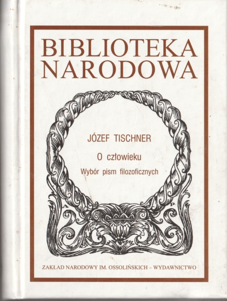 Tischner Józef O człowieku Wybór pism filozoficznych [BN] 153895.