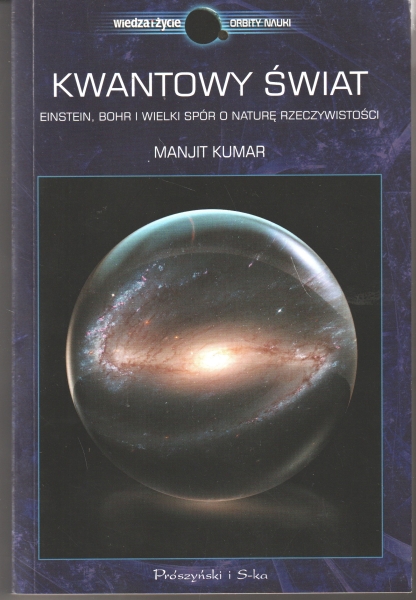 Kumar Manjit Kwantowy świat. Einstein, Bohr i wielki spór o naturę rzeczywistości 153897.