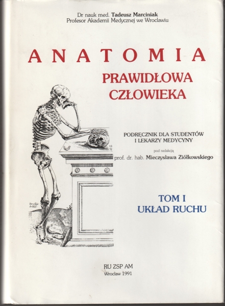 Ziółkowski Mieczysław red. Anatomia prawidłowa człowieka Tom I-III (t. I Układ ruchu, T.II Nauka o trzewiach, Nauka o naczyniach, T. III Układ nerwowy, Narządy zmysłów) 153904.