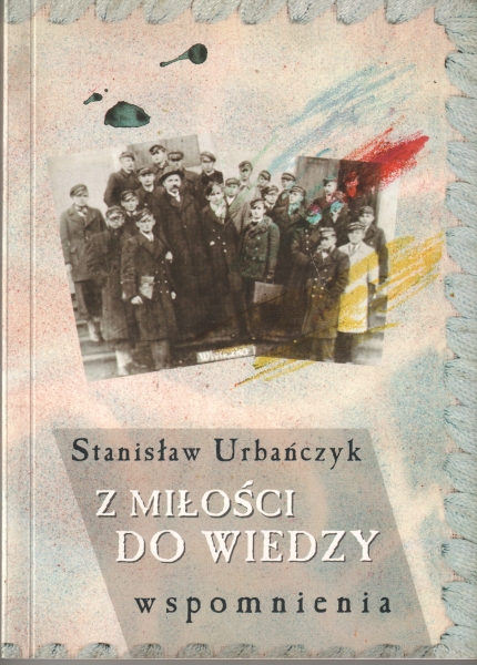 Urbańczyk Stanisław Z miłości do wiedzy wspomnienia 153958.