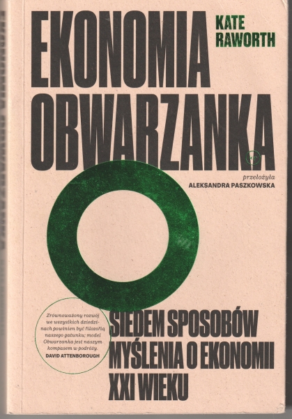 Raworth Kate Ekonomia obwarzanka. Siedem sposobów myślenia o ekonomii XXI wieku 153979.