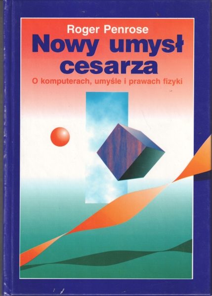 Penrose Roger Nowy umysł cesarza. O komputerach, umyśle i prawach fizyki 153983.