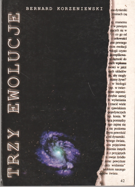 Korzeniewski Bernard Trzy ewolucje Ewolucja Wszechświata, Ewolucja życia, Ewolucja świadomości 154025.