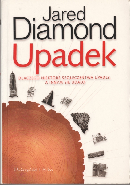Diamond Jared Upadek. Dlaczego niektóre społeczeństwa upadały a innym się udało 154026.