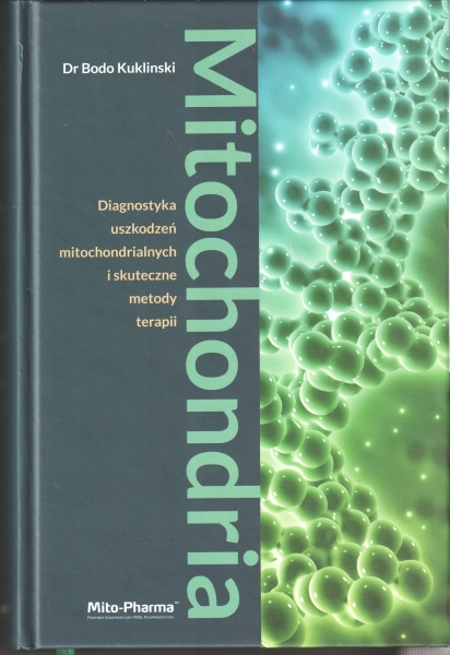 Kukliński Bodo dr Mitochondria Diagnostyka uszkodzeń mitochondrialnych i skuteczne metody terapii 154040.