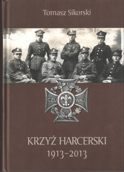 Sikorski Tomasz Krzyż harcerski 1913-2013 154142.